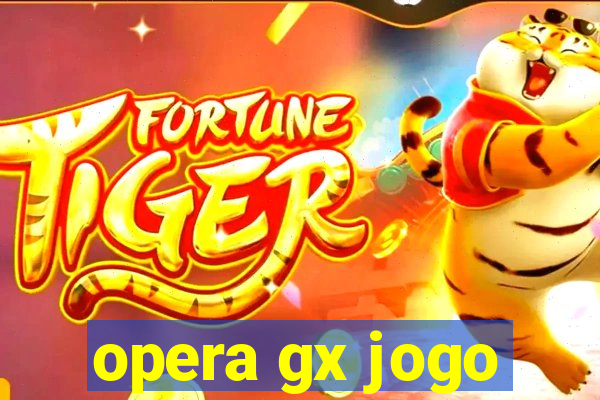 opera gx jogo